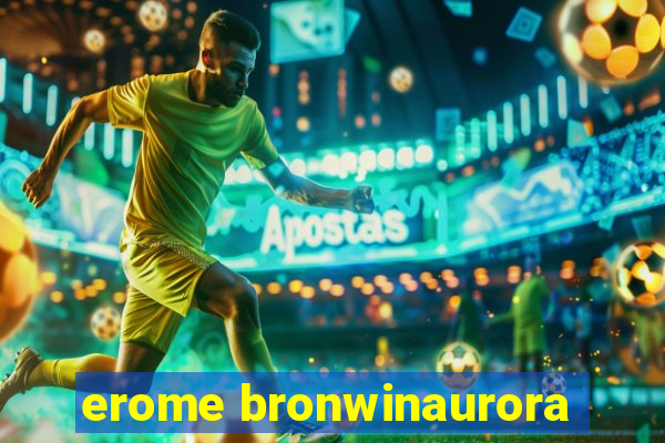 erome bronwinaurora